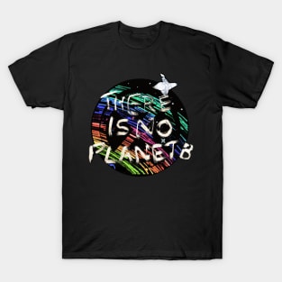 There Is No Planet B T-Shirt